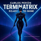Carlos Peron, Terminatrix - Ready To Shine (Original Fashion Show Soundtrack)