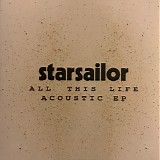 Starsailor - All This Life Acoustic EP