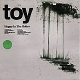 Toy - Happy In The Hollow |Deluxe Version|
