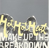 Hot Hot Heat - Make Up The Breakdown