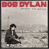 Bob Dylan - Under The Red Sky