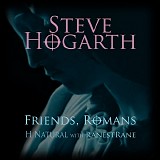Hogarth, Steve - Friends, Romans