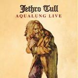 Jethro Tull - Aqualung Live (Remastered)