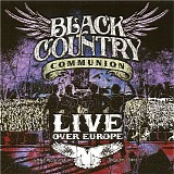 Black Country Communion - Live Over Europe