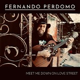 Perdomo, Fernando - Meet Me Down On Love Street