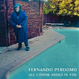 Perdomo, Fernando - All I Think About Is You