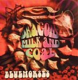 Bluehorses - Dragons Milk and Coal