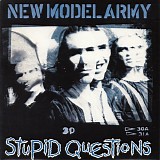 New Model Army - Stupid Questions