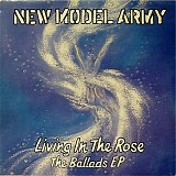 New Model Army - Living In The Rose - The Ballads EP