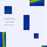 Geographer - When Will I Belong (Revisited)