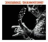 Mayall, John (John Mayall) - Talk About That
