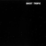 Songs: Ohia - Ghost Tropic