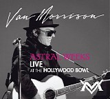 Morrison, Van (Van Morrison) - Astral Weeks Live At The Hollywood Bowl
