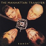 The Manhattan Transfer - Tonin'