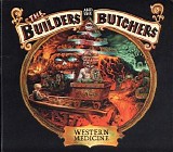 The Builders And The Butchers - Western Medicine