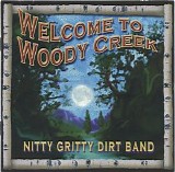 Nitty Gritty Dirt Band - Welcome To Woody Creek