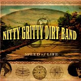 Nitty Gritty Dirt Band - Speed Of Life