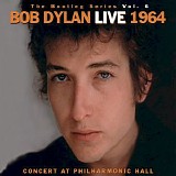 Dylan, Bob (Bob Dylan) - The Bootleg Series, Vol. 6: Live 1964: Concert at Philharmonic Hall