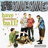 Me First And The Gimme Gimmes - Have Another Ball! (The Unearthed A-Sides Album)