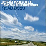 Mayall, John (John Mayall) & The Bluesbreakers - Road Dogs