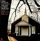 Haggard, Merle (Merle Haggard) & The Strangers With Special Guests Bonnie Owens  - The Land Of Many Churches