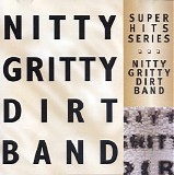 Nitty Gritty Dirt Band - Super Hits Series