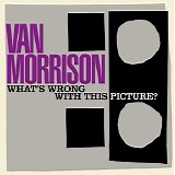Morrison, Van (Van Morrison) - What's Wrong with This Picture