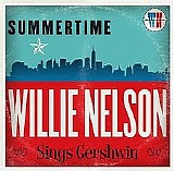 Nelson, Willie (Willie Nelson) - Summertime: Willie Nelson Sings Gershwin