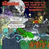 Scientist - The Scientist Rids The World Of The Intergalactic Vampires
