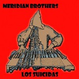Meridian Brothers - Los Suicidas