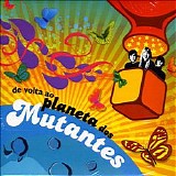 Os Mutantes - De Volta Ao Planeta Dos Mutantes