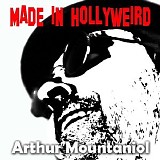 Arthur Mountaniol - Made In Hollyweird