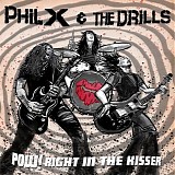 Phil X & The Drills - POW! Right In The Kisser