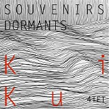 KiKu 4tet - Souvenirs Dormants
