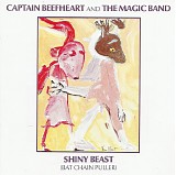Captain Beefheart & The Magic Band - Shiny Beast (Bat Chain Puller)