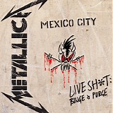 Metallica - Live Shit: Binge & Purge: Mexico City