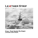 Leaether Strip - Call The Ships To Port (Covenant Cover Version)