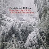 Autumn Defense, The - Please Come Back To Me (On The Eve Of Christmas)