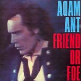 Adam Ant - Friend Or Foe