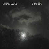 Latimer, Andrew - In The Dark