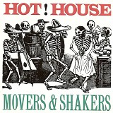 Hot House - Movers & Shakers