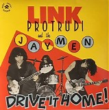 Link Protrudi And The Jaymen - Drive It Home!