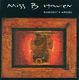 Miss B. Haven - Nobody's Angel