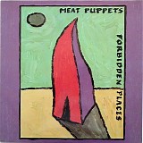 Meat Puppets - Forbidden Places
