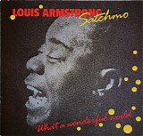 Louis Armstrong - Satchmo - What A Wonderful World