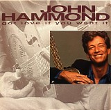 John Paul Hammond - Got Love If You Want It