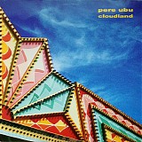 Pere Ubu - Cloudland