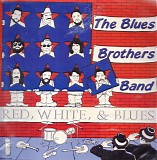 The Blues Brothers Band - Red, White & Blues