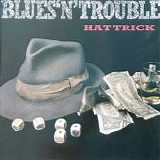Blues 'N' Trouble - Hat Trick