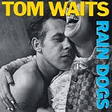 Tom Waits - Rain Dogs